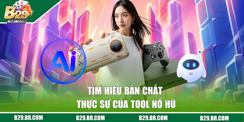 Tool Nổ Hũ Có Rủi Ro Gì Đi Kèm Khi Sử Dụng Tại B29 Không? 1 Tìm hiểu bản chất thực sự của tool nổ hũ