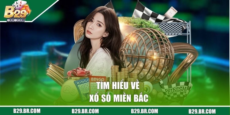 Tìm hiểu về xổ số miền Bắc