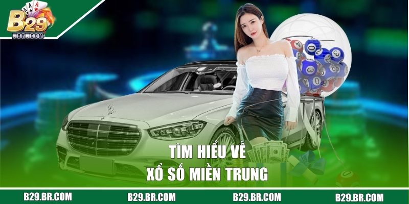 Tìm hiểu về xổ số miền Trung 